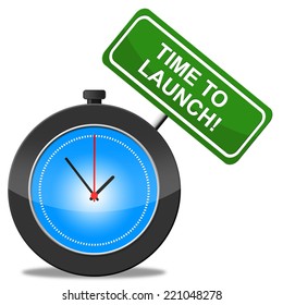 Time To Launch Indicating Act Now And Beginning