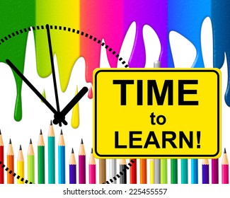 Time To Learn Indicating Right Now And Educating