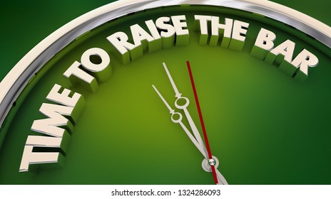 Time To Raise The Bar Clock Words 3d Illustration