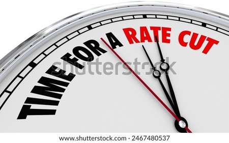 Time for a Rate Cut Clock Lower Interest Money Loan Reduction 3d Illustration