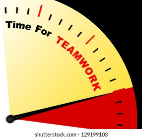 Time For Teamwork Message Representing Combined Effort And Cooperation