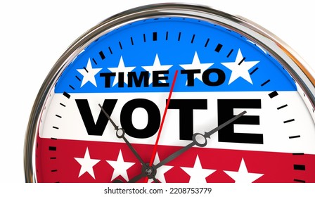 Time To Vote Clock Remember Election Deadline Cast Ballot 3d Illustration