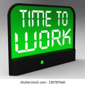 Time To Work Message Showing Start Jobs Or Employment