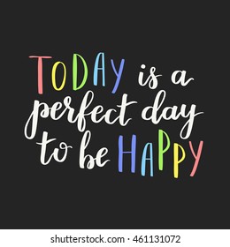 Today Perfect Day Be Happy Inspiration Stock Illustration 461131072 ...