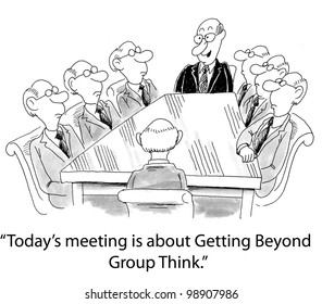 "Today's meeting is about getting beyond group think." - Powered by Shutterstock