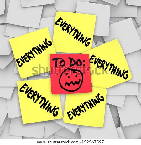 A to-do list on sticky notes with the word everything to illustrate how overwhelming the amount of tasks have you feeling