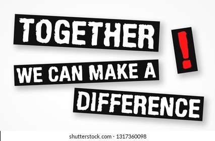 Together We Can Make A Difference