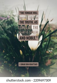 The Tongue Will Continue To Speak The Truth, As Long As The Heart Is Sincere And Noble.