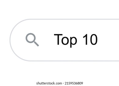 Top 10 web request. Internet browser close-up black text white background. Internet search information popularity top ten in the search bar next to the magnifying glass symbol. Best 10 chart