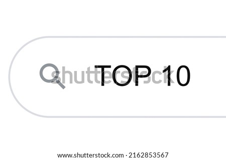 Top 10 web request. Internet browser close-up black text white background. Internet search information popularity top ten in the search bar next to the magnifying glass symbol. Best 10 chart