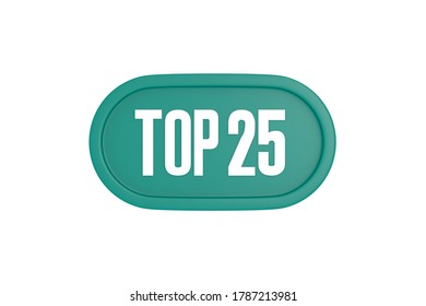 Top 25 Sign In Teal Color Isolated On White Background, 3d Illustration.