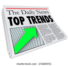 Top Trends newspaper headline, story, update and article about popular products, events, or other buzz worthy items you need to know about