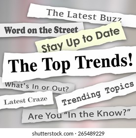 The Top Trends Words In Newspaper Headlines To Illustrate The Hottest Or Latest New Ideas, Products, Fads, Fashions Or Innovations Popular And In Demand By Customers