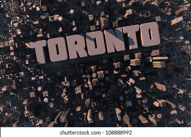 Top View Of Urban City In 3D With Skycrapers, Buildings And Name Toronto