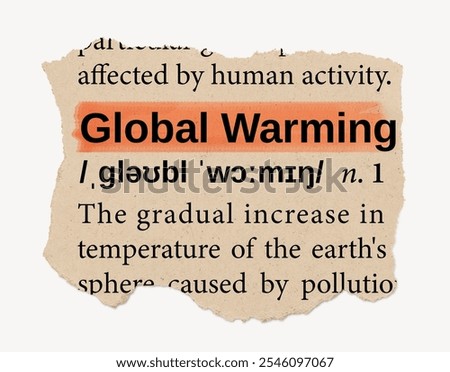 Torn paper with 'Global Warming' highlighted. Focus on global warming, climate change. Torn vintage ephemera brown paper element with highlighted 'Global Warming' word and definition.