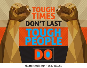 Tough Times Don't Last, Tough People DO - Motivational Quote Poster