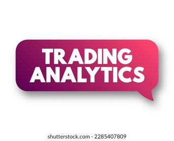 Trading Analytics gives a risk manager the ability to analyze the current day's trades and historical trade data from a comprehensive statistics report, text concept background