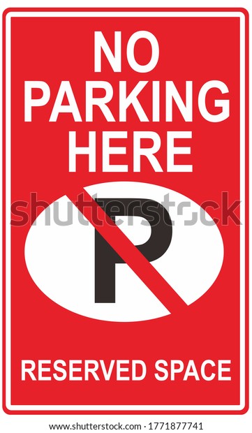 Traffic sign : NO\
PARKING HERE RESERVED\
SPACE.