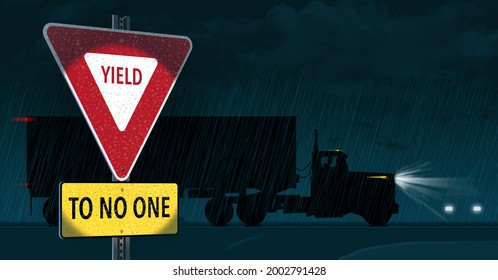 A traffic yield sign includes the words Yield to no one as a semi-truck drives by in the background at night in the rain. This is a 3-d illustration.