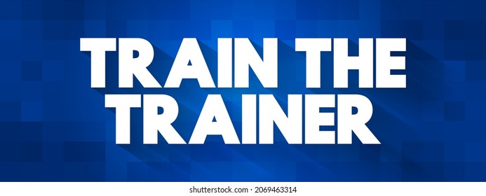 Train The Trainer Text Quote, Concept Background