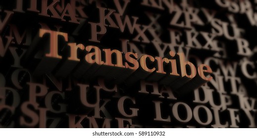 Transcribe - Wooden 3D Rendered Letters/message.  Can Be Used For An Online Banner Ad Or A Print Postcard.