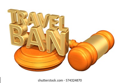 Travel Ban Law Legal Gavel Concept 3D Illustration