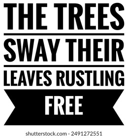 the trees sway their leaves rustling free font on white background 