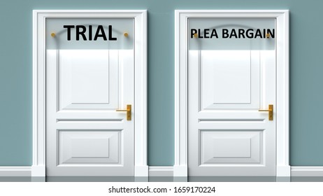 Trial And Plea Bargain As A Choice - Pictured As Words Trial, Plea Bargain On Doors To Show That Trial And Plea Bargain Are Opposite Options While Making Decision, 3d Illustration