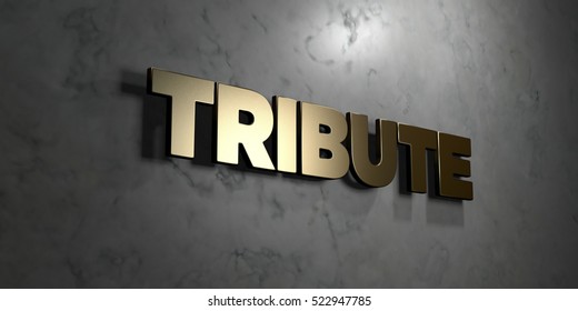 Tribute - Gold Sign Mounted On Glossy Marble Wall  - 3D Rendered Royalty Free Stock Illustration. This Image Can Be Used For An Online Website Banner Ad Or A Print Postcard.