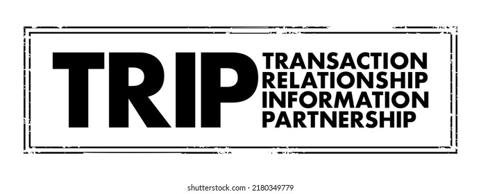 TRIP - Transaction, Relationship, Information, Partnership acronym, business concept stamp