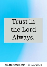 Trust In The Lord Always Quotes: Quotes About Trust In God. 