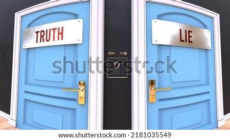 Truth or Lie - a choice. Two options to choose from represented by doors leading to different outcomes. Symbolizes decision to pick up either Truth or Lie.,3d illustration