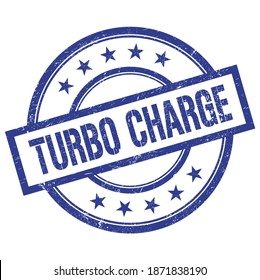 TURBO CHARGE Text Written On Blue Round Vintage Rubber Stamp.