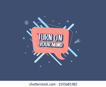 Turn on your mind card. Stylized quote with geometric decoration. Poster template with creative text and design elements. - Powered by Shutterstock