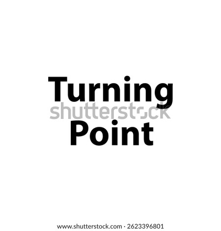 Turning Point – Simple Bold Text, Isolated on Black Background