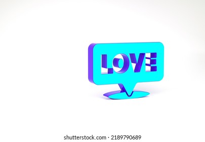 Turquoise Speech bubble with text love icon isolated on white background. Valentines day. Minimalism concept. 3d illustration 3D render.