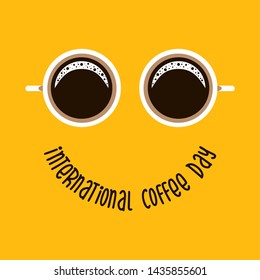 Two coffee mug like eyes and text - International Coffee Day like smile. Suitable for greeting card, poster and banner background. Illustration. - Powered by Shutterstock