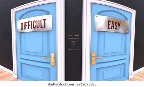 Two mutually exclusive paths to choose from, either Difficult or Easy. The freedom of making a choice and favoring one of them, either Difficult or Easy.,3d illustration