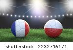 Two soccer balls in flags colors on stadium blurred background. France vs Poland. 3d image