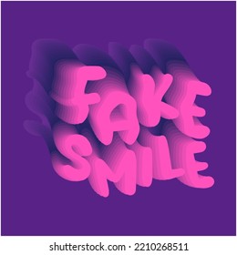 A Typographic Work That Reads Fake Smile And Can Describe The Atmosphere Of People With The Writing