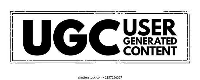 UGC User Generated Content - specific content created by customers and published on social media or other channels, acronym text concept stamp - Shutterstock ID 2157256327