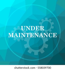 Under Maintenance Icon. Under Maintenance Website Button On Blue Low Poly Background.
