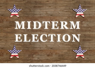 United States Midterm Election In White On A Weathered Wooden Board Framed By Four Stars With The Us Flag As Texture. 3D Illustration 