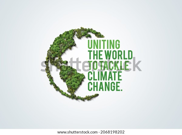 Uniting the world to tackle\
climate\
change. UN climate change conference 3d green\
concept.