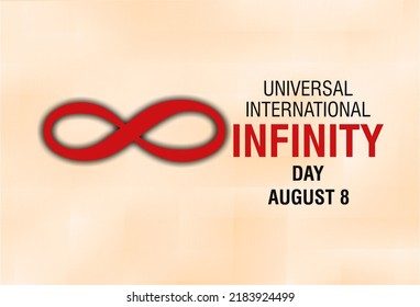 Universal And International Infinity Day August 8 Banner On Light Background Illustration Showing Endless Opportunities, Progress And Options.