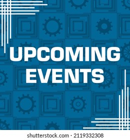 Upcoming Events Text Written Over Blue Background.