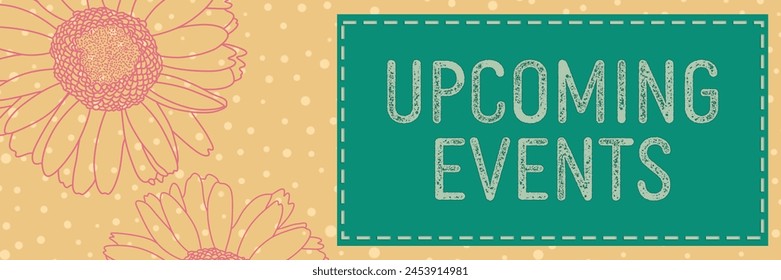 Upcoming Events text written over floral background. - Powered by Shutterstock