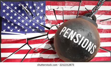 USA America And Pensions That Destroys The Country And Wrecks The Economy. Pensions As A Force Causing Possible Future Decline Of The Nation,3d Illustration