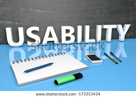 Usability - text concept with chalkboard, notebook, pens and mobile phone. 3D render illustration.