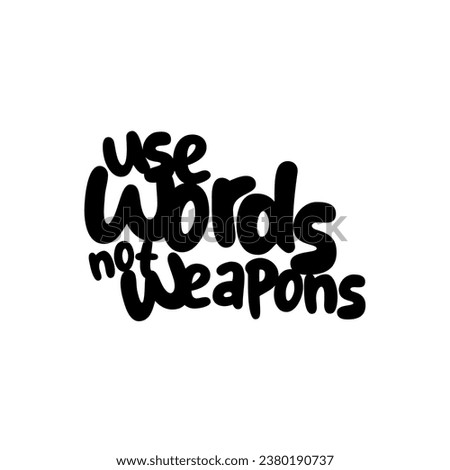 use words not weapons, make love not war, stop war quotes